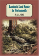 Book cover of: London's Lost Route to Portsmouth. By: P. A. L. Vine