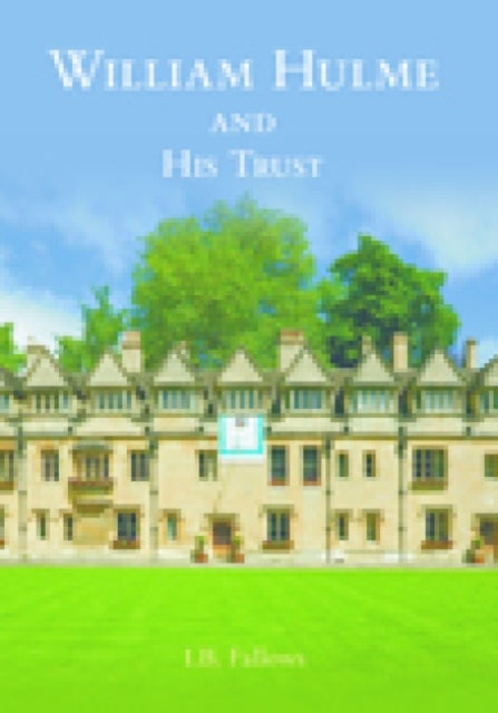 Book cover of: William Hulme and His Trust. By: I. B. Fallows