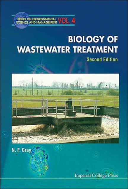 Book cover of: Biology Of Wastewater Treatment (2nd Edition). By: N. F. Gray