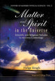 Book cover of: Matter And Spirit In The Universe: Scientific And Religious Preludes To Modern Cosmology