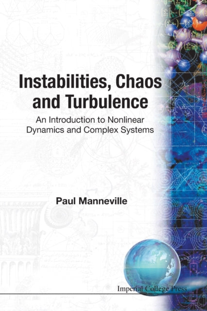 Book cover of: Instabilities, Chaos And Turbulence: An Introduction To Nonlinear Dynamics And Complex Systems. By: Paul Manneville