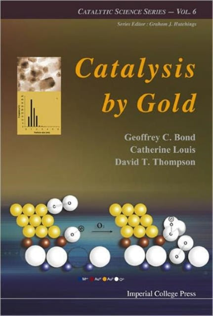 Book cover of: Catalysis By Gold. By: Geoffrey C. Bond