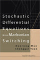 Book cover of: Stochastic Differential Equations With Markovian Switching. By: Xuerong Mao