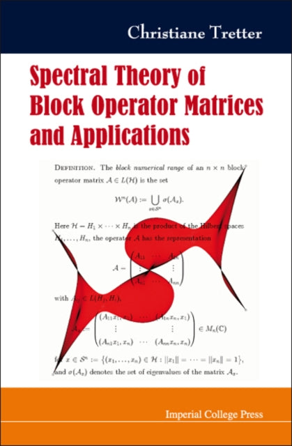 Book cover of: Spectral Theory Of Block Operator Matrices And Applications. By: Christiane Tretter