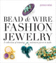 Book cover of: Bead & Wire Fashion Jewelry. By: Jessica Rose