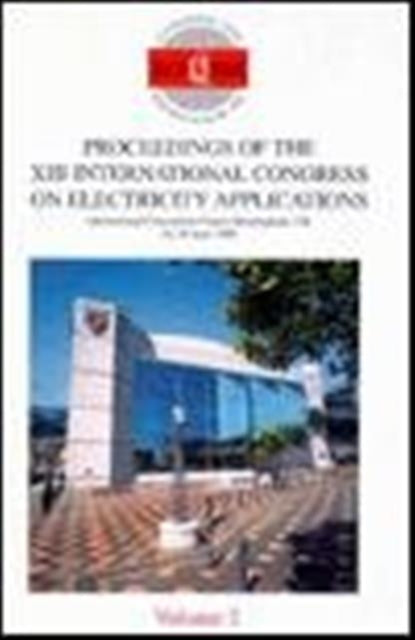 Book cover of: Proceedings of the XIII International Congress on Electricity Applications. By: International Union for Electroheat