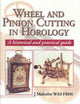 Book cover of: Wheel & Pinion Cutting in Horology. By: J. Malcolm Wild