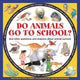 Do Animals Go to School?