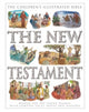Book cover of: Children's Illustrated Bible: The New Testament. By: Victoria Parker