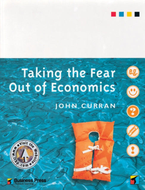 Book cover of: Taking the Fear out of Economics. By: John Curran
