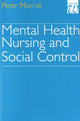 Book cover of: Mental Health Nursing and Social Control. By: Morral