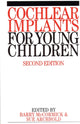 Book cover of: Cochlear Implants for Young Children. By: B. Mccormick