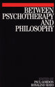 Book cover of: Between Psychotherapy and Philosophy. By: Paul Gordon