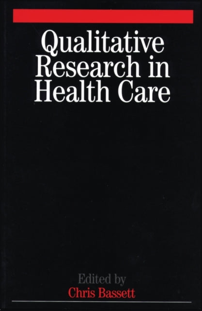 Book cover of: Qualitative Research in Health Care. By: Christopher Bassett