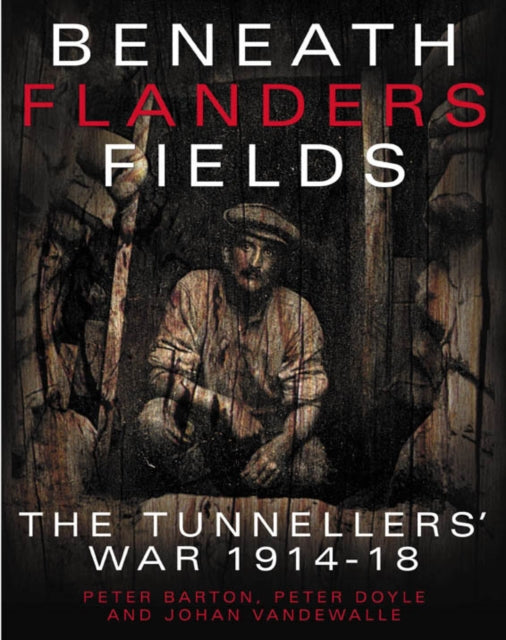 Book cover of: Beneath Flanders Fields. By: Peter Barton
