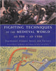 Book cover of: Fighting Techniques of the Medieval World AD 500 to AD 1500. By: Matthew Bennett       