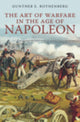 Book cover of: Art of Warfare in the Age of Napoleon. By: Gunther Rothenberg