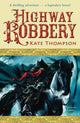 Book cover of: Highway Robbery. By: Kate Thompson
