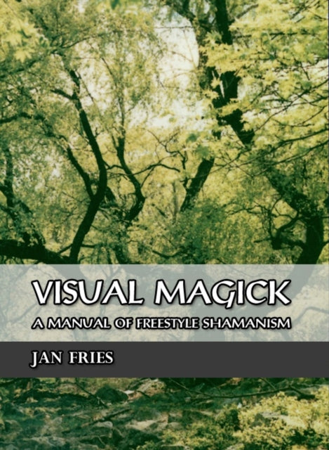 Book cover of: Visual Magick. By: Jan Fries