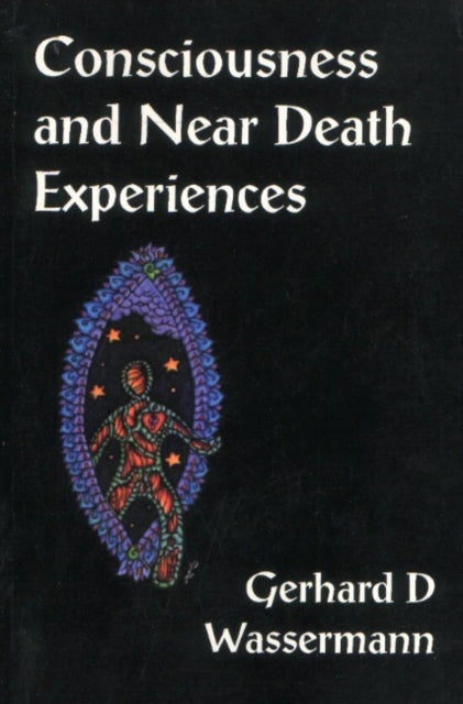 Book cover of: Consciousness & Near Death Experiences. By: Gerhard D. Wassermann