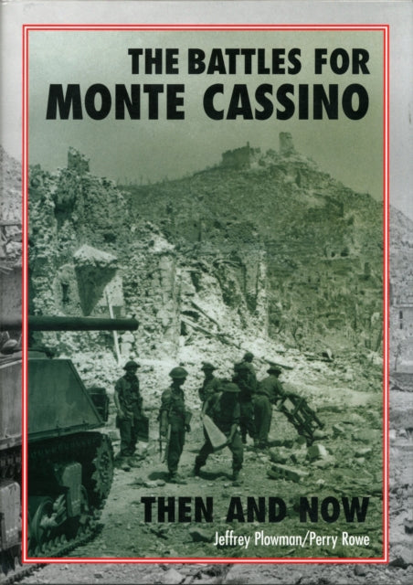 Book cover of: Battles for Monte Cassino Then and Now. By: Jeffrey Plowman