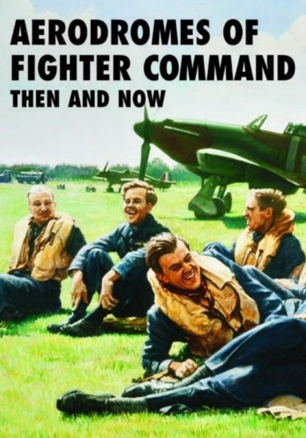 Book cover of: Aerodromes of Fighter Command: Then and Now. By: Robin J. Brooks