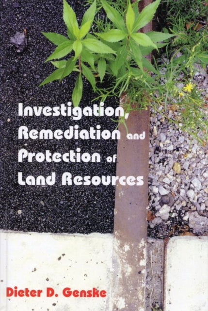Book cover of: Investigation, Remediation and Protection of Land Resources