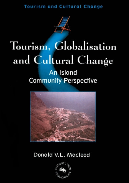 Book cover of: Tourism, Globalisation and Cultural Change. By: Donald V. L. Macleod