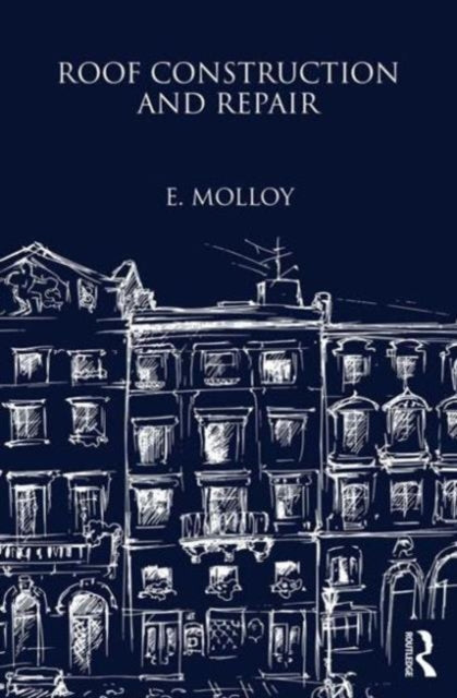 Book cover of: Roof Construction and Repair. By: E. Molloy