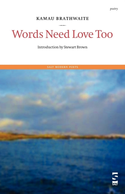 Book cover of: Words Need Love Too. By: Kamau Brathwaite