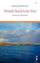 Book cover of: Words Need Love Too. By: Kamau Brathwaite
