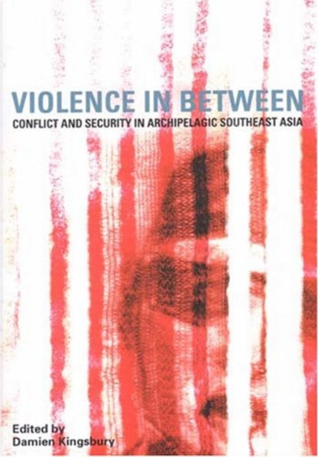 Book cover of: Violence in Between. By: Damien Kingsbury