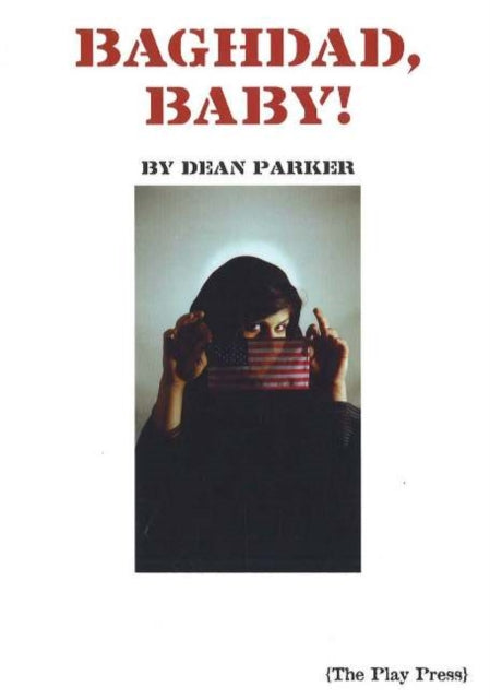 Book cover of: Baghdad, Baby!. By: Dean Parker
