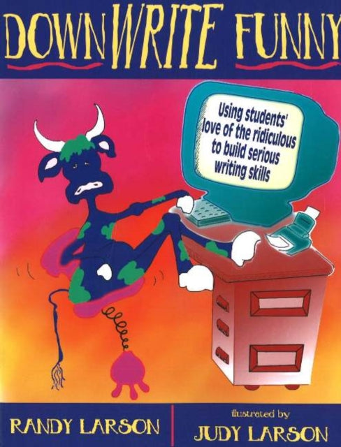 Book cover of: DownWRITE Funny. By: Randy Larson
