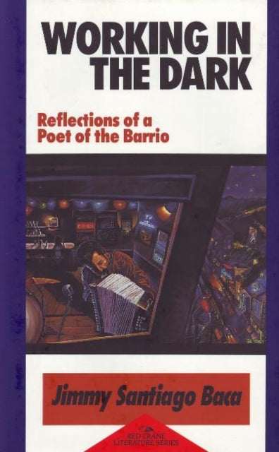 Book cover of: Working in the Dark. By: Jimmy Santiago Baca
