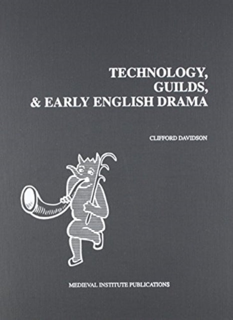 Book cover of: Technology, Guilds, and Early English Drama