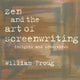 Book cover of: Zen & the Art of Screenwriting
