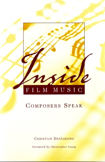 Book cover of: Inside Film Music. By: Christian Desjardins