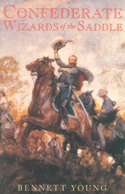 Book cover of: Confederate Wizards of the Saddle