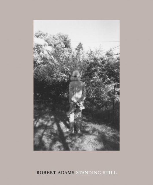 Book cover of: Robert Adams: Standing Still. By: Robert Adams