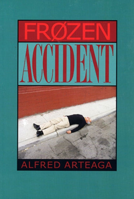Book cover of: Frozen Accident. By: Alfred Arteaga