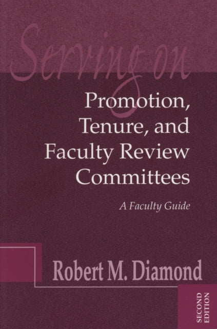 Book cover of: Serving on Promotion, Tenure, and Faculty Review Committees