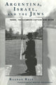 Book cover of: Argentina, Israel, and the Jews. By: Raanan Rein