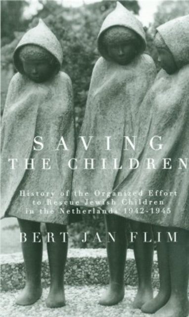 Book cover of: Saving the Children. By: Jozien J. Driessen-Van Het Reve
