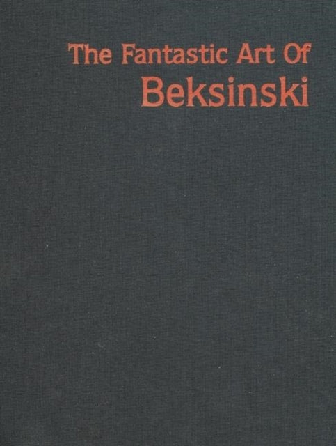 Book cover of: Fantastic Art of Beksinski