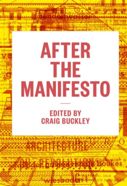 Book cover of: After the Manifesto. By: Craig Buckley