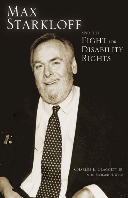 Book cover of: Max Starkloff and the Fight for Disability Rights. By: Claggett, Charles E. Jr