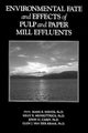 Book cover of: Environmental Fate and Effects of Pulp and Paper. By: Mark R. Servos