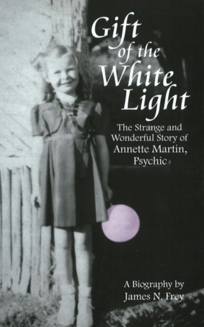 Book cover of: Gift of the White Light. By: James N. Frey