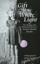 Book cover of: Gift of the White Light. By: James N. Frey